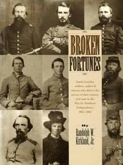 Cover of: Broken fortunes: South Carolina soldiers, sailors, and citizens who died in the service of their country and state in the War for Southern Independence, 1861-1865