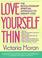 Cover of: Love yourself thin