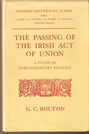 Cover of: The Passing of the Irish Act of Union | Geoffrey Curgenven Bolton
