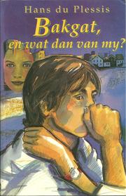 Cover of: Bakgat, en wat dan van my?