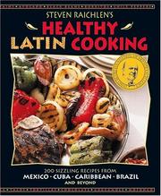 Cover of: Steven Raichlen's Healthy Latin Cooking by Steven Raichlen