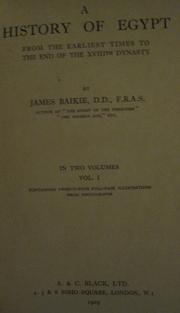 A history of Egypt from the earliest times to the end of the XVIIIth dynasty by Baikie, James