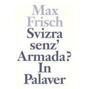 Cover of: Svizra senz'armada? by Max Frisch; rumantsch da Flurin Spescha