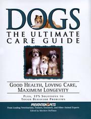 Cover of: Dogs: the ultimate care guide : good health, loving care, maximum longevity