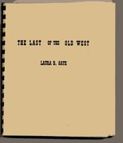 The last of the Old West by Laura B. Gaye