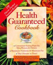 Cover of: Prevention's health guaranteed cookbook: customized eating plans for men, women, and dieters; maximum nutrients and minimum fat; the ultimate in taste!