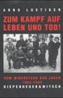 Cover of: Zum Kampf auf Leben und Tod!: Das Buch vom Widerstand der Juden 1933-1945