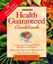 Cover of: Prevention's Health Guaranteed Cookbook: Custom-Tailored Eating Plans for Men, Women, & Dieters, Maximum Nutrients & Minimum Fat, the Ultimate in Taste!