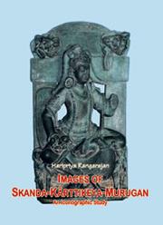 Cover of: Images of Skanda-Karttikeya-Murugan: An Iconographic Study