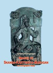 Images of Skanda-Karttikeya-Murugan (An Iconographic Study) by Haripriya Rangarajan