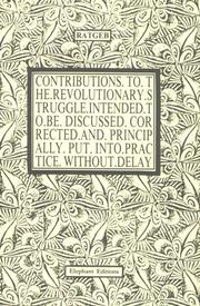 Cover of: Contributions To The Revolutionary Struggle - Intended To Be Discussed, Corrected, And Principally Put Into Practice Without Delay by Raoul Vaneigem