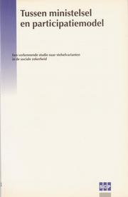 Cover of: Tussen ministelsel en participatiemodel: Een verkennende studie naar stelselvarianten in de sociale zekerheid