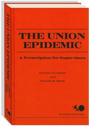 Cover of: The union epidemic: a prescription for supervisors