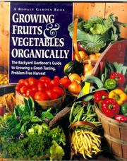 Cover of: Growing fruits & vegetables organically by edited by Jean M.A. Nick and Fern Marshall Bradley ; contributors, Helen Atthowe ... [et al.].