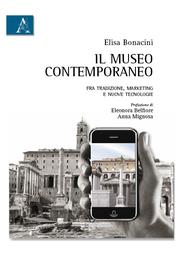 Il museo contemporaneo fra tradizione, marketing e nuove tecnologie by Elisa Bonacini