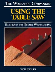 Cover of: Using the Table Saw by Nick Engler, Nick Engler