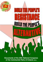 Cover of: Build the People’s Resistance—Build the People’s Alternative: Documents of the 24th National Congress of the Communist Party of Ireland, 2010