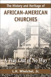 Cover of: The history & heritage of African-American churches: a way out of no way