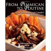 Cover of: From Pemmican to Poutine: A Journey Through Canada's Culinary History