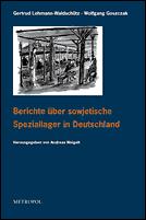 Cover of: Berichte über sowjetische Speziallager in Deutschland by Gertrud Lehmann-Waldschütz, Wolfgang Goszczak, Andreas Weigelt