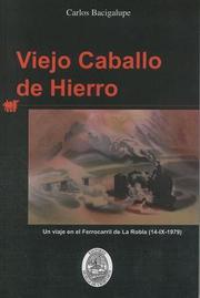 Cover of: Viejo caballo de hierro: un viaje en el Ferrocarril de La Robla, 14-IX-1979