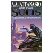 Solis by A. A. Attanasio