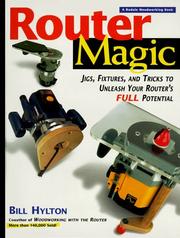 Cover of: Router magic: jigs, fixtures, and tricks to unleash your router's full potential