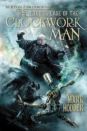 Cover of: The Curious Case of the Clockwork Man: (Burton & Swinburne In)