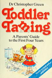 Cover of: Toddler taming: a parents' guide to the first four years