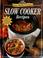 Cover of: Slow cooker recipes.