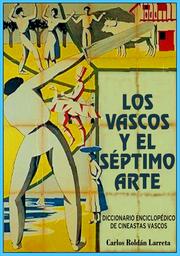 Cover of: Los vascos y el séptimo arte.: Diccionario enciclopédico de cineastas vascos