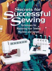 Cover of: Secrets for successful sewing: techniques for mastering your sewing machine and serger
