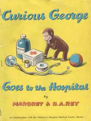 Cover of: Curious George Goes to the Hospital by H. A. Rey