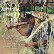 Cover of: In de schaduw van de tijger: De Indianen van Suriname