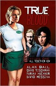 Cover of: True Blood Volume 1: All Together Now
