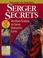 Cover of: Serger Secrets