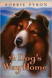 Cover of: A dog's way home by Bobbie Pyron