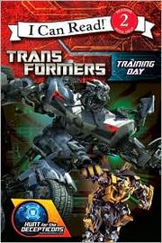 Cover of: Transformers: Hunt for the Decepticons: Training Day (I Can Read Book 2)