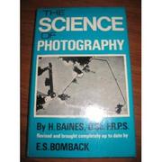 The science of photography by Harry Baines