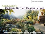 Cover of: Ann Lovejoy's Organic Garden Design School: A Guide for Creating Your Own Beautiful, Easy-Care Garden (A Rodale Organic Gardening Book)