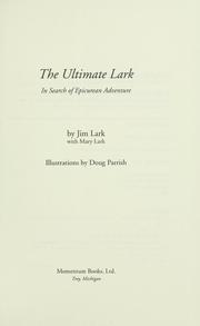 Cover of: The ultimate Lark: in search of epicurean adventure