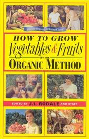 Cover of: How to Grow Vegetables and Fruits by the Organic Method