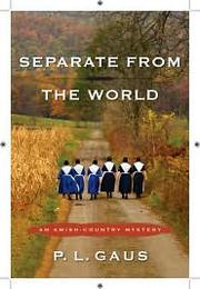 Cover of: Separate from the World: An Amish-Country Mystery
