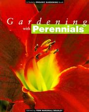 Cover of: Gardening With Perennials: Creating Beautiful Flower Gardens for Every Part of Your Yard (Rodale Organic Gardening Book)