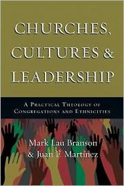 Churches, cultures and leadership by Mark Lau Branson