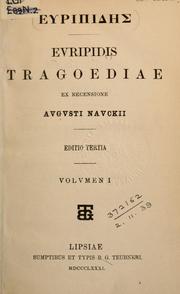 Cover of: Euripidis Tragoediae, ex recensione Augusti Nauckii