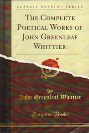 Cover of: The Complete Poetical Works of John Greenleaf Whittier by 