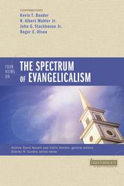 Four Views on the Spectrum of Evangelicalism by Kevin Bauder, R. Albert Mohler, Roger E. Olson, John G.Jr. Stackhouse
