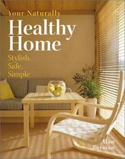 Cover of: Your Naturally Healthy Home: Stylish, Safe, Simple