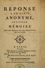 Cover of: Réponse à un écrit anomyne intitulé: Mémoire sur les rangs et les honneurs de la cour